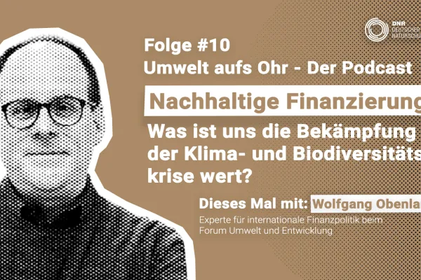 Nachhaltige Finanzierung: Was ist uns die Bekämpfung der Klima- und Biodiversitätskrise wert?
